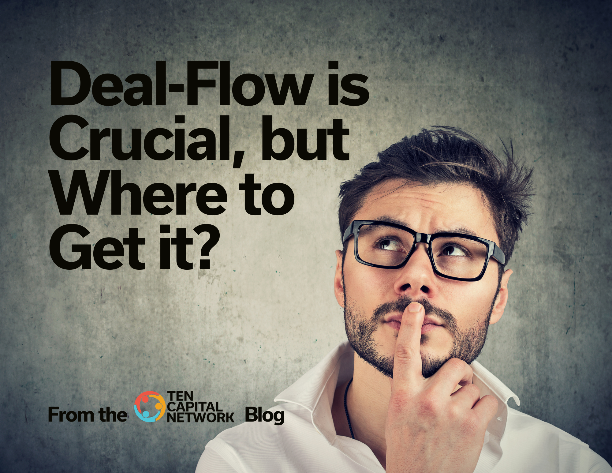 Deal-Flow is Crucial
